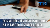 Seis milhões têm dívidas quitadas na primeira fase do Desenrola Brasil