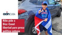Niño pide a Díaz-Canel libertad para presa política cubana