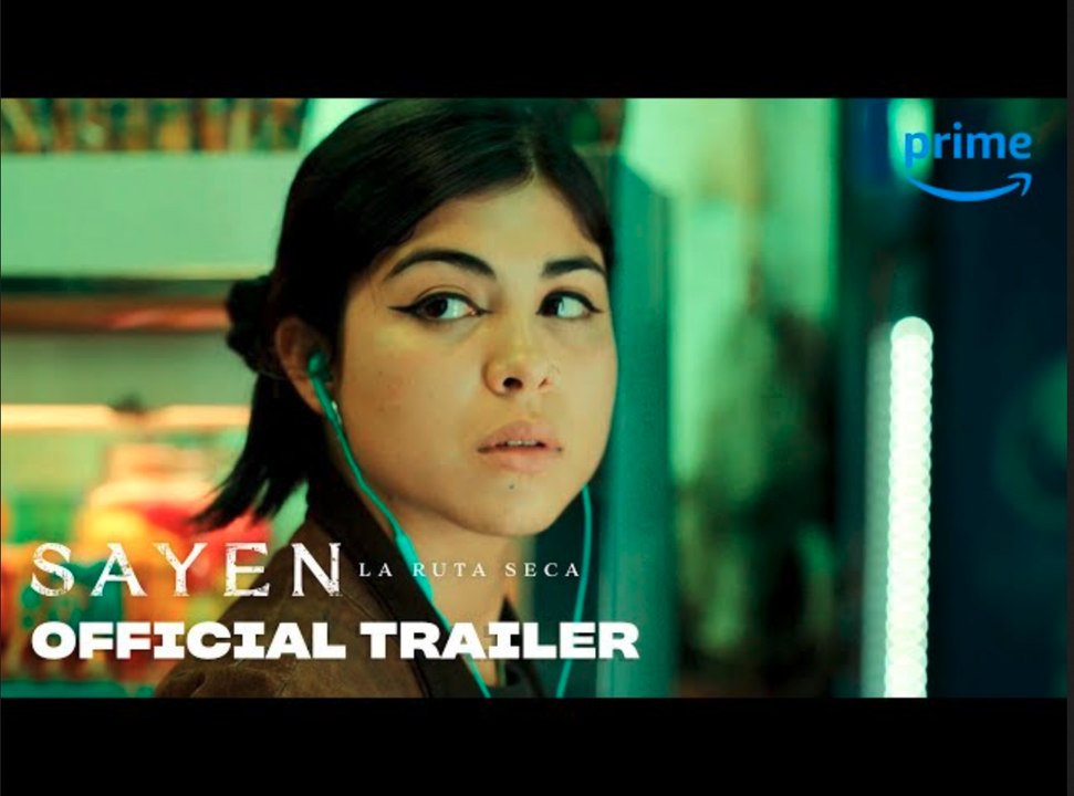 Sayen: La Ruta Seca | Official Trailer - Prime Video