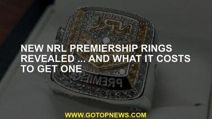 New NRL premiership rings revealed ... and what it costs to get one