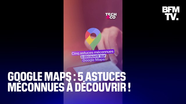 Google Maps : cinq astuces peu connues à découvrir absolument