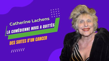 Urgent : Mort de Catherine Lachens à l’âge de 78 ans