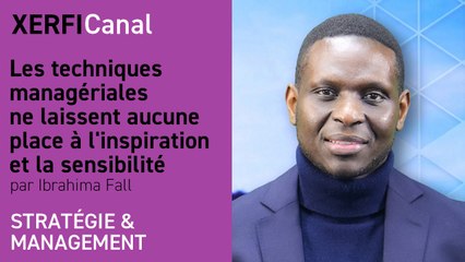 Les techniques managériales ne laissent aucune place à l'inspiration et la sensibilité [Ibrahima Fall]