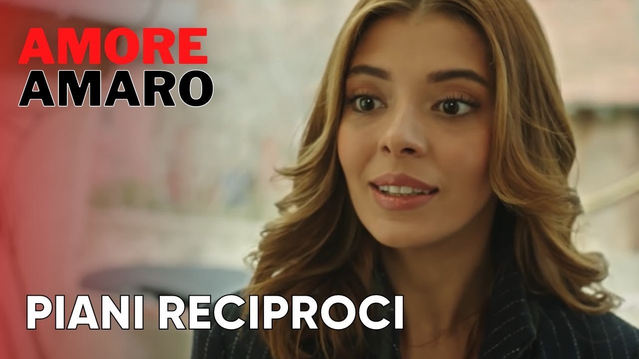 Piani reciproci | Amore Amaro - Episodio 12