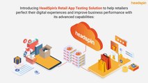 HeadSpin Retail App Testing Solution