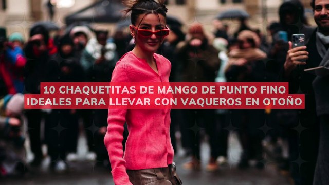 10 chaquetitas de Mango de punto fino ideales para llevar con vaqueros en otoño