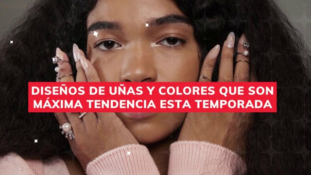 diseños de uñas y colores que son máxima tendencia esta temporada
