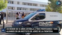 Un menor de 14 años apuñala a tres profesores y dos alumnos en un instituto de Jerez de la Frontera