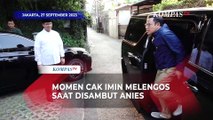 Kocak! Momen Cak Imin Melengos Saat Disambut Anies Baswedan