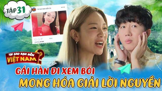 Tại Sao Bạn Đến VN #31 _ Sang VN 9 năm, gái Hàn thuộc lòng văn hóa tâm linh đầy ma mị của người Việt