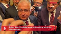 Bakan Güler'den Ankara'daki saldırı girişimiyle ilgili açıklama