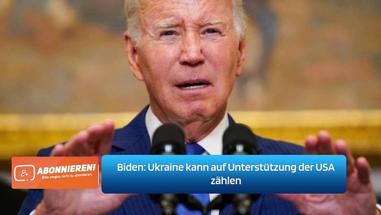 Biden: Ukraine kann auf Unterstützung der USA zählen