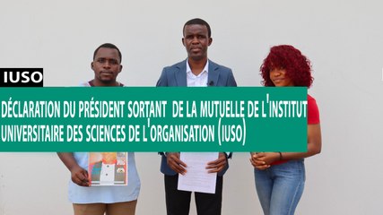 [#Reportage] Déclaration du président sortant de la mutuelle de l'Institut Universitaire des Sciences de l'Organisation (IUSO)