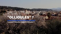 Pourquoi Ollioules s'appelle Ollioules ?