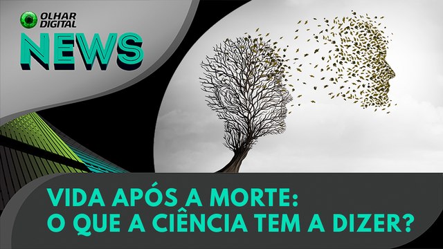Vida após a morte. O que a ciência tem a dizer? | Olhar Digital News 1672 | 27 de setembro de 2023
