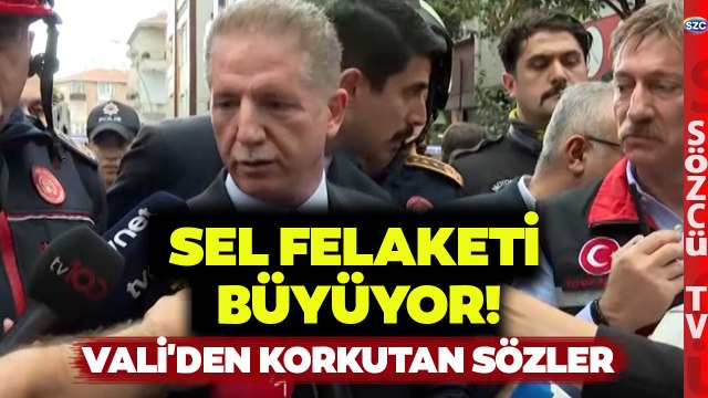 İstanbul Sel Felaketinde Daha Önce Görülmemiş Tehlike! Vali'den Korkutan Uyarı