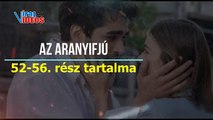 Az aranyifjú 52-53-54-55-56. rész tartalma