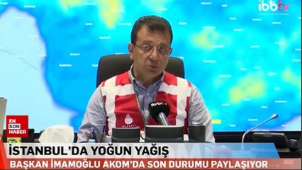 Ekrem İmamoğlu AKOM'da: 2 saatte 200 kg yağış yağdı