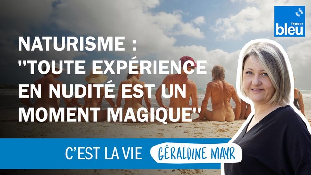 Naturisme : Toute expérience en nudité est un moment magique