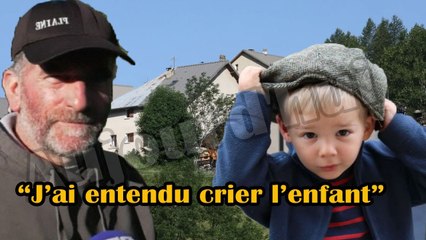  Disparition d’Émile, ces propos qui étonnent : “J’ai entendu crier l’enfant”