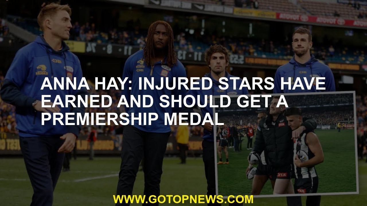 Anna Hay: Injured stars have earned and should get a premiership medal