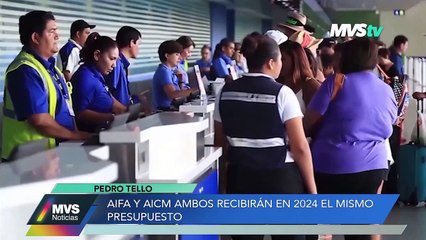 AIFA Y AICM RECIBIRÁN EN 2024 EL MISMO PRESUPUESTO