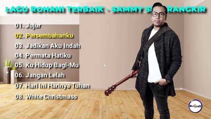LAGU ROHANI TERBAIK | SAMMY SIMORANGKIR | VIDEO COVER