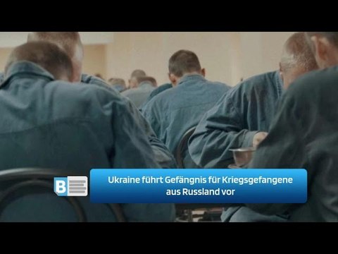 Ukraine führt Gefängnis für Kriegsgefangene aus Russland vor