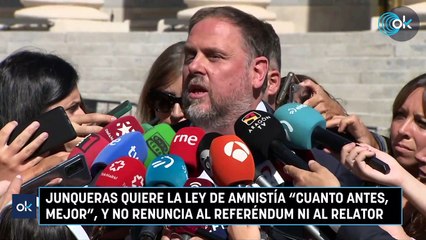 Junqueras quiere la ley de amnistía "cuanto antes, mejor", y no renuncia al referéndum ni al relator
