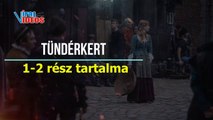 Tündérkert 1 & 2 rész tartalma