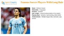 19 Famous Soccer Players With Long Hair