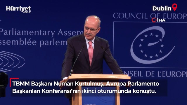 TBMM Başkanı Numan Kurtulmuş, Avrupa Parlamento Başkanları Konferansı'nda konuştu