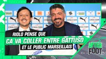 OM : Riolo pense que ça va coller entre Gattuso et le public marseillais.