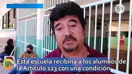 En Coatzacoalcos esta escuela recibiría a los alumnos de la Artículo 123 con una condición