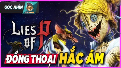 Lies of P và sự rùng rợn của chuyện cổ tích