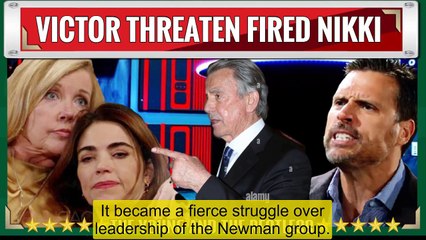The Young And The Restless Victor threatens to fire Nikki - Newman's position as(1)