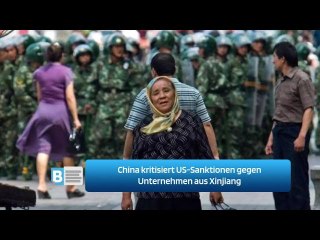 China kritisiert US-Sanktionen gegen Unternehmen aus Xinjiang