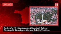 Başkent'e '1910 Ankaragücü Meydanı' Geliyor: Büyükşehir Belediyesi, Çerkeş Sokak'ı Yeniliyor