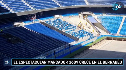 El espectacular marcador 360º crece en el Bernabéu