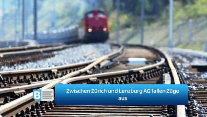 Zwischen Zürich und Lenzburg AG fallen Züge aus