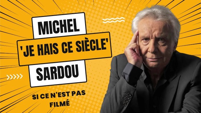 Michel Sardou 'Je hais ce siècle', appelle les femmes à 'Ne pas en Faire Trop' malgré leur juste