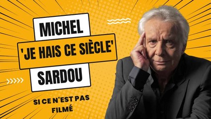 Michel Sardou 'Je hais ce siècle', appelle les femmes à 'Ne pas en Faire Trop' malgré leur juste