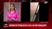 Puno: Incendio de totorales en las islas de los Uros sigue activo