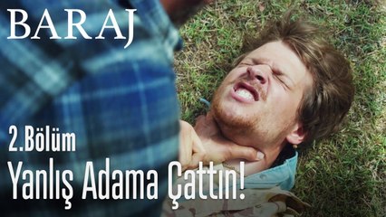 Yanlış adama çattın! - Baraj 2. Bölüm