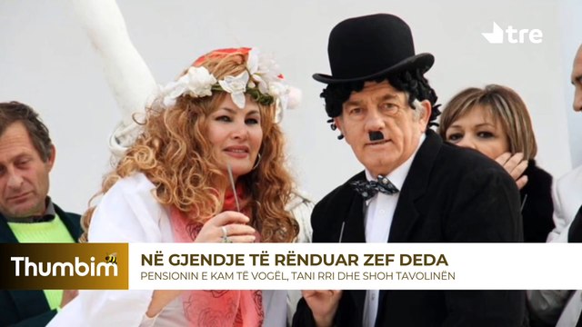 Në gjendje të rënduar Zef Deda: Pensionin e kam të vogël, tani rri dhe shoh tavolinën