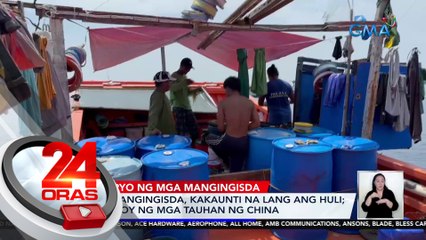 Ilang mangingisda, kakaunti na lang ang huli; itinataboy ng mga tauhan ng China | 24 Oras