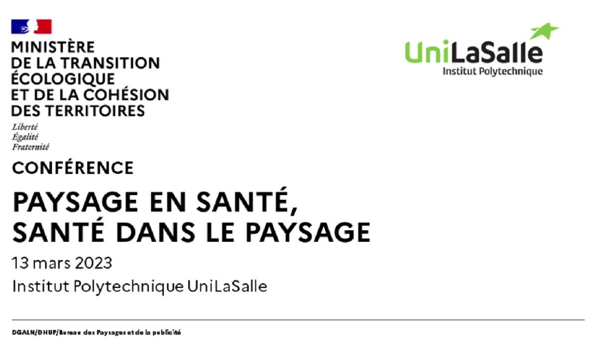 Webinaire 2/4 - Conférence du 13 mars 2023 à l’Institut Polytechnique UniLaSalle de Beauvais « Paysage en Santé, santé dans le paysage »