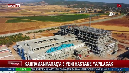 Kahramanmaraş'a 5 yeni hastane yapılacak
