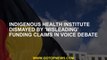 Indigenous health institute dismayed by 'misleading' funding claims in Voice debate