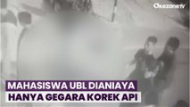 Detik-Detik Mahasiswa UBL Dianiaya Hanya Gegara Korek Api